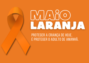 Maio Laranja promove a conscientização sobre o enfrentamento da violência sexual contra crianças e adolescentes